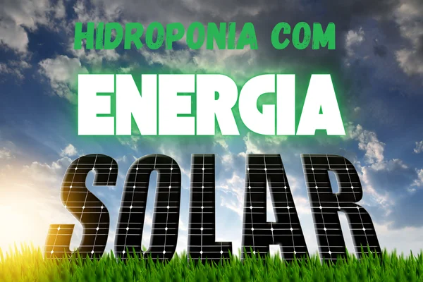 Texto ilustrativo “Hidroponia com Energia Solar” sobre fundo de céu com nuvens e grama